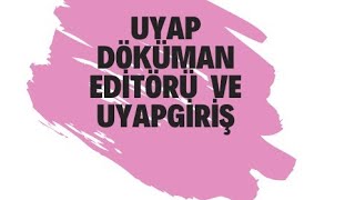 UYAP DÖKÜMAN EDİTÖRÜ KURULUMU ve UYAPGİRİŞ [upl. by Helbonna]