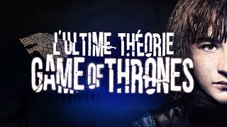 BRAN LE DIEU UNIQUE  GAME OF THRONES ULTIME THÉORIE 1 [upl. by Adneral]