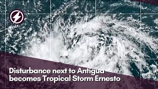 NHC says disturbance eastsoutheast of Antigua becomes Tropical Storm Ernesto [upl. by Chipman]