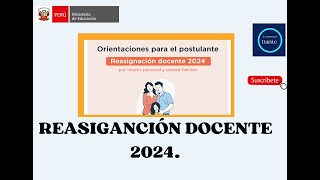 ORIENTACIONES PARA LA REASIGNACIÓN DOCENTE 2024 [upl. by Edita]