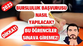 DİKKAT 2023 Bursluluk Başvurusu Nasıl Yapılacak Bu Öğrenciler Sınava Giremez 3 Adımda Başvuru [upl. by Katine]