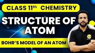 Class 11 Chemistry  Structure of Atom  Bohr’s Model of an Atom  NCERT Chapter 2  Ashu Sir [upl. by Llednew545]