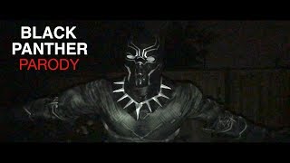 BLACK PANTHER PARODY [upl. by Airitac]