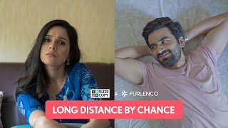 FilterCopy  Long Distance By Chance  Ft Ayush Mehra amp Rashmi Agdekar [upl. by Tildie122]