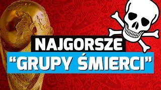 Najcięższe GRUPY ŚMIERCI w historii MŚ [upl. by Ginder]