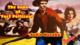 The Guns of Fort Petticoat 1957 Audie Murphy western REVIEW [upl. by Innep]