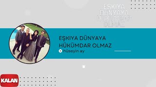 Eşkıya Dünyaya Hükümdar Olmaz feat Hüseyin Ay I Orijinal Dizi Müzikleri © 2016 Kalan Müzik [upl. by Alfonse576]