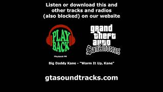 GTA San Andreas  Playback FM  Big Daddy Kane  quotWarm It Up Kanequot [upl. by Aicilra]