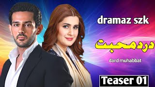 Dard e Muhabbat  Teaser 01  New Drama  Kubra Khan  Azaan Sami  Review  Dramaz SZK [upl. by Theone580]