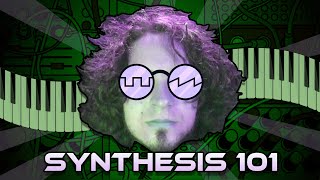 Synthesis 101  Intro to Synthesizers and Sound Design [upl. by Sebastiano]