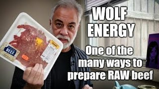 Carnivore Wolf Energy Raw Beef How I prepare it [upl. by Naitsirc]