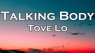 Tove Lo  Talking Body Lyrics [upl. by Iinde]