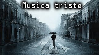 Musica triste  Musica per piangere [upl. by Leiser824]