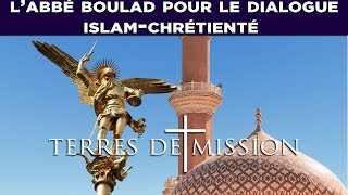 Labbé Boulad pour le dialogue islamchrétienté  Terres de Mission n°135 [upl. by Dietrich863]