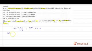 If the potential difference of coolidge tube probucing Xray is increased then choose the [upl. by Selia390]