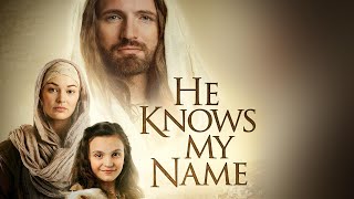 He Knows My Name  Free Christian Movie [upl. by Attevroc]