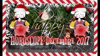 HOROSCOPE VERSEAU DECEMBRE 2017 [upl. by Lu529]