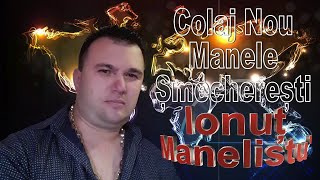 Ionut Manelistu  Colaj Nou de Manele Smecheresti [upl. by Inail]