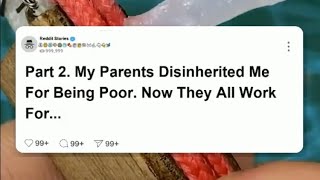 Part 2 My parents disinherited me for being poor now they all work for me reddit [upl. by Catherine558]