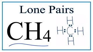 Number of Lone Pairs and Bonding Pairs for CH4 Methane [upl. by Grunberg]