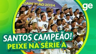 SANTOS CAMPEÃO DA SÉRIE B 2024  ORIGINAIS GE  geglobo [upl. by Auqinom640]