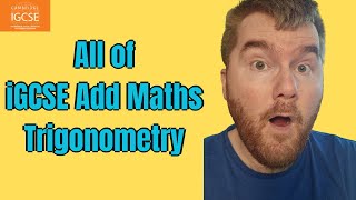 All of iGCSE 0606 Add Maths Trigonometry In 60 Minutes [upl. by Baggs112]