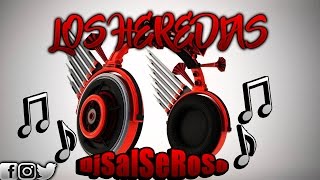 LOS HEREDIA 2017 x DjSalSeRoSo [upl. by Beesley]