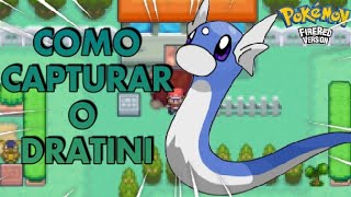 Como Pegar o Dratini No Pokemon FireRed  2 Métodos [upl. by Acisej]