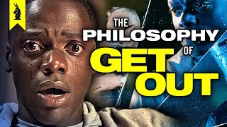 The Philosophy of GET OUT – Wisecrack Edition [upl. by Ennayd758]