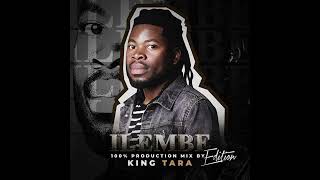 Dj King Tara  ilembe Edition 100 Production Mix [upl. by Aleina]