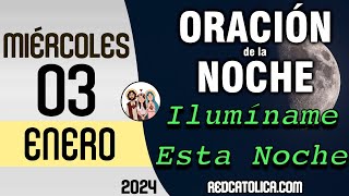 Oracion de la Noche de Hoy Miercoles 03 de Enero  Tiempo De Orar [upl. by Machos]