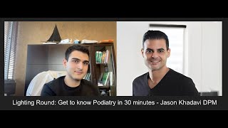 Lighting Round Get to know Podiatry in 30 minutes  Jason Khadavi DPM [upl. by Mccoy643]