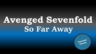 Avenged Sevenfold  So Far Away Karaoke Version [upl. by Trah]