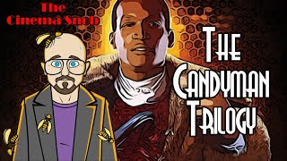 The Candyman Trilogy  The Cinema Snob [upl. by Ik]