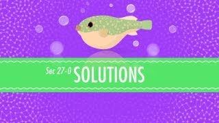 Solutions Crash Course Chemistry 27 [upl. by Gimble]