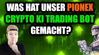 Nach 1 Monat Pionex Crypto KI Trading Bot Was haben wir erreicht Experiment Teil 2 amp FAZIT [upl. by Duncan587]