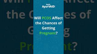 Will PCOS Affect the Chances of Getting Pregnant  Dr Swetha Suvarna  Apollo AyurVAID Hospitals [upl. by Eanom]