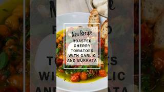 Roasted Cherry Tomatoes with Garlic and Burrata [upl. by Niveek]