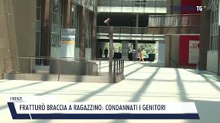 20240816 FIRENZE  FRATTURÒ BRACCIA A RAGAZZINO CONDANNATI I GENITORI [upl. by Jaqitsch]