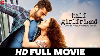 Half Girlfriend  Arjun Kapoor amp Shraddha Kapoor  Full Movie 2017 [upl. by Aleydis]