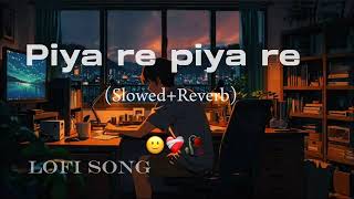 Piya Re Piya Re  Bangla song  SlowedReverb Sad song 🥺 [upl. by Ahsirt]