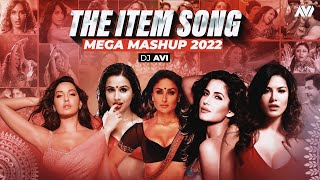 The Item Song Mega Mashup 2022  Dj Avi  Ultimate Bollywood Dance Songs [upl. by Lleznod]