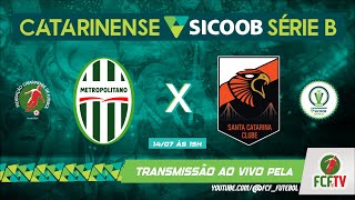 AO VIVO  METROPOLITANO x SANTA CATARINA  CATARINENSE SICOOB SÉRIE B 2024 [upl. by Adnawot]