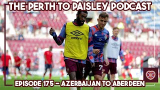 The Perth To Paisley Podcast  Episode 175  Azerbaijan to Aberdeen [upl. by Hadeehuat]