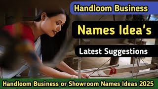 Handloom Business Name ideas  Handloom Business Name Suggestion HandloomShowroomNames [upl. by Cogn280]