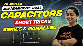 Capacitors Series amp Parallel  Class 12 Chapter 2  Short Tricks  JEE 2024  EAMCET 2024  KRD [upl. by Acker]