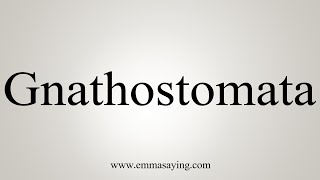 How To Say Gnathostomata [upl. by Archaimbaud]