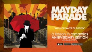 Mayday Parade  Walk On Water Or Drown [upl. by Center]