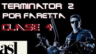 TERMINATOR 2 POR FARETTA  Clase 4 quotIdeas e ídolosquot [upl. by Lansing]