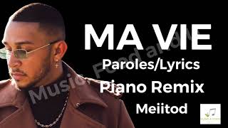 Meiitod  Ma vie paroleslyrics vidéo Piano Remix [upl. by Grati]